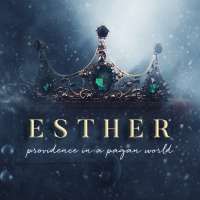Esther: Providence in a Pagan World